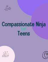 Compassionate Ninja for Teens Lesson Plans